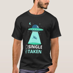 Single Or Taken Alien Ufo Funny Valentines Day Spa T-Shirt