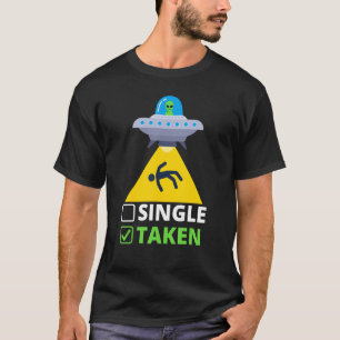 Single Or Taken Alien UFO Funny Valentines Day Spa T-Shirt