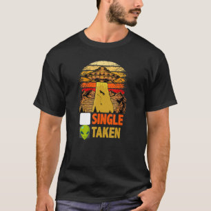 Single Or Taken   Alien UFO Valentine's Day Men Wo T-Shirt