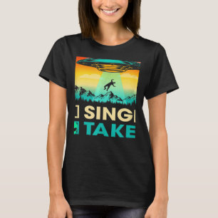 Single Or Taken  Alien UFO Valentine's Day Men Wom T-Shirt