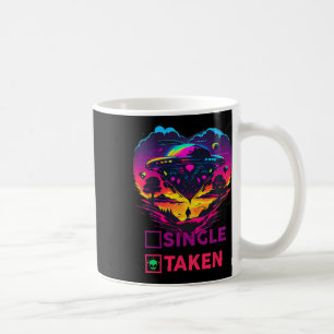Single Or Taken Shirt Alien Valentine Shirt Valent Coffee Mug