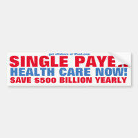 SINGLE PAYER HEALTH CARE NOW!