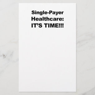 Single Payer Healthcare - It's Time! Stationery
