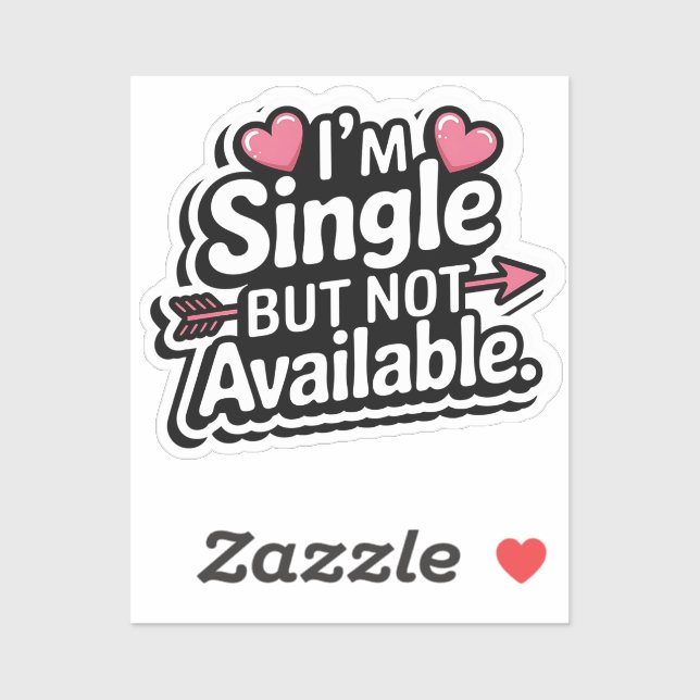 "Single & Sassy - Not Available Sticker" (Sheet)