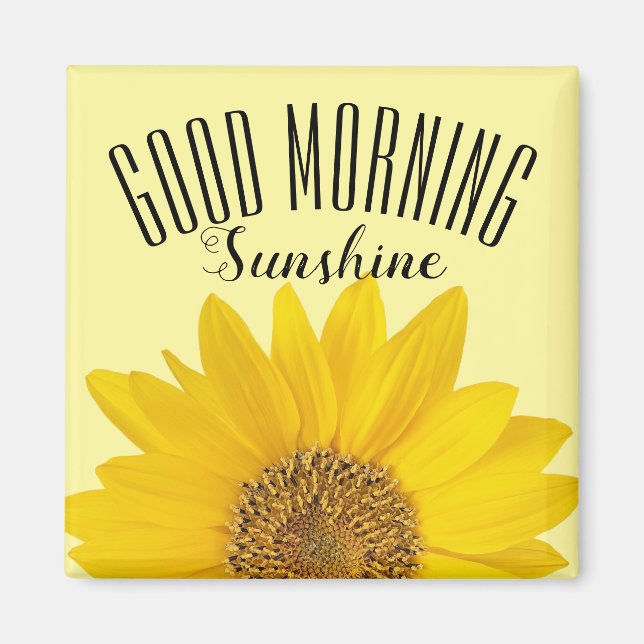 Single Sunflower Good Morning Sunshine Magnet (Front)