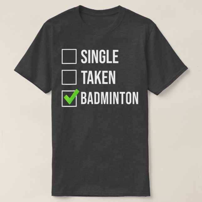 Single Taken Badminton  T-Shirt (Design Front)