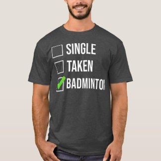 Single Taken Badminton  T-Shirt