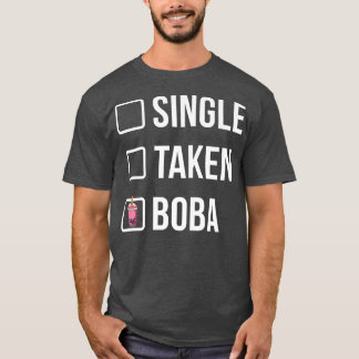 Single Taken Boba Tea Drinking Tea Lover Tea Brewi T-Shirt