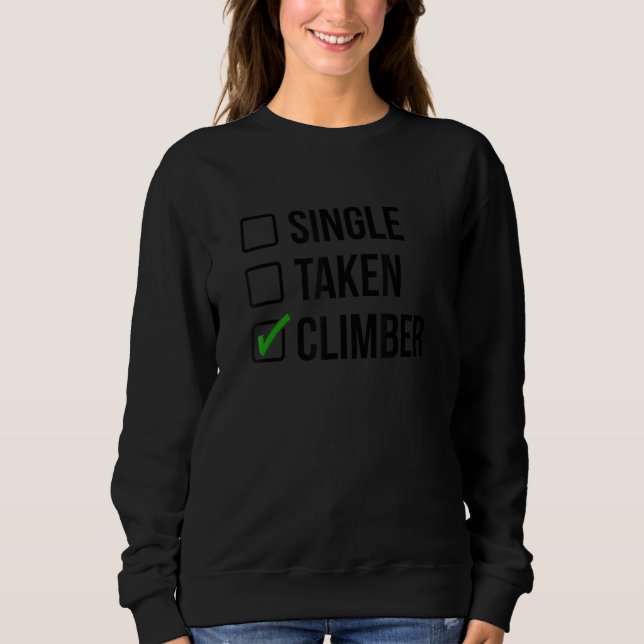 Single Taken Climber Rock Climbing Bouldering Moun Sweatshirt (Front)