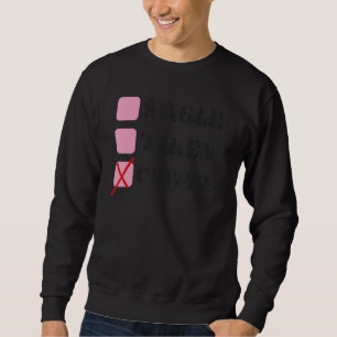 Single Taken Coffee Relationship Check Status Sweatshirt