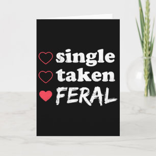 Single Taken Feral Funny Relationship Status Valen Card