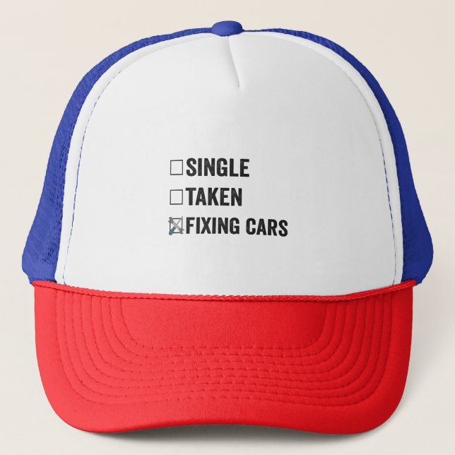 Single Taken Fixing Cars Funny Mechanic Gift Trucker Hat (Front)