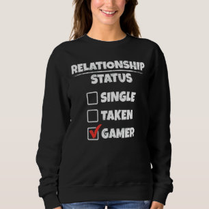 Single Taken Gamer Funny Relationship Status Sweatshirt