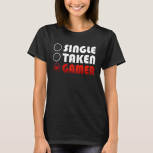 Single Taken Gamer T-Shirt