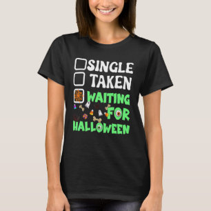 Single Taken Halloween Creepy Halloween Scary T-Shirt