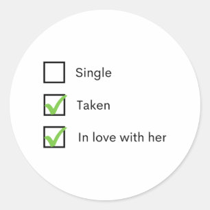 Single taken in love with her classic round sticker
