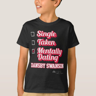 Single Taken Mentally Dating Dansby Swanson T-Shirt