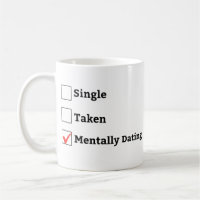 Single Taken Mentally Dating, Relationship status