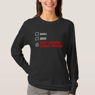 Single Taken Reject Modernity Embrace Discipline T-Shirt