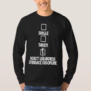 Single Taken Reject Modernity Embrace Discipline T-Shirt