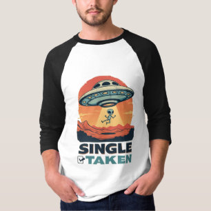Single Taken Spaceship Abducting Alien Valentine T-Shirt