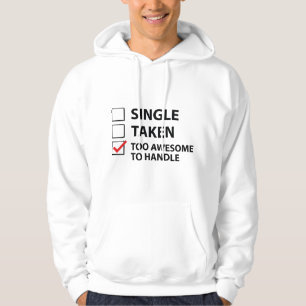 Single Taken Too Awesome To Handle Hoodie