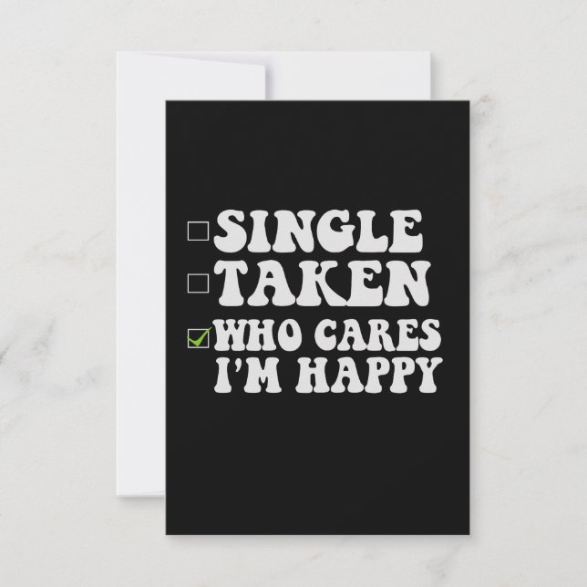 Single Taken Who Cares I'm Happy Funny Valentine Thank You Card (Front)