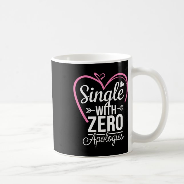 Single With Zero Apologies Anti Valentine Day  Coffee Mug (Right)