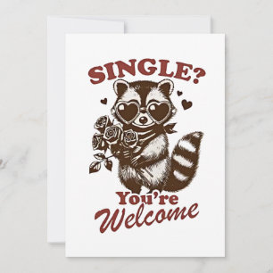 Single? You're Welcome Funny Valentine Racoon Holiday Card