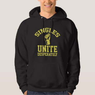 Singles Unite Desperately Hoodie