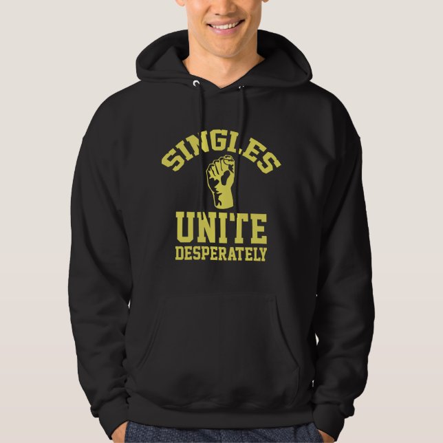 Singles Unite Desperately Hoodie (Front)