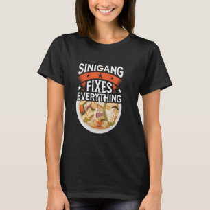 Sinigang Soup Philippines Food Lover Filipino Sini T-Shirt