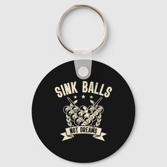 Sink Not Dreams Snooker Pool Billiards Player  Key Ring (Front)