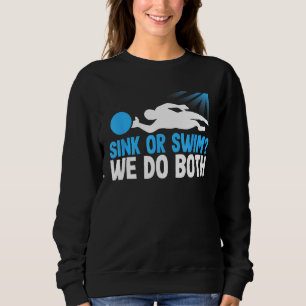 Sink Or Swim We Do Both Underwater Rugby Player Sweatshirt