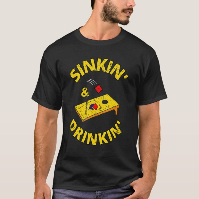 Sinkin and Drinkin Cornhole Bean Bag Game Sacks Ba T-Shirt (Front)