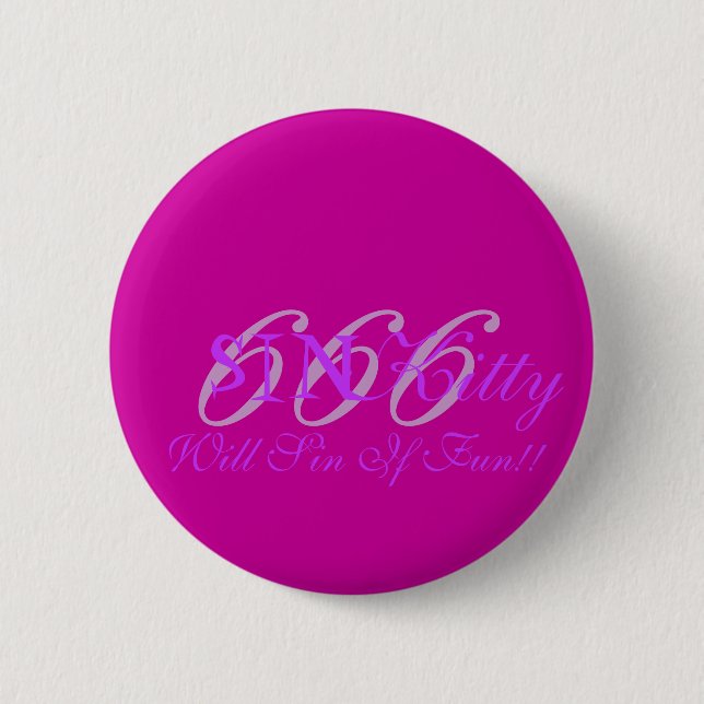 SINKitty, Will Sin If Fun!! 6 Cm Round Badge (Front)