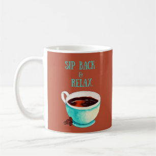 Sip Back And Relax for Coffee Lovers Mug