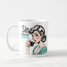 Sip Happens Glamourous Retro Sarcastic Tea and