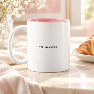 Sip Happens Minimalist Funny Modern Typography Two-Tone Coffee Mug