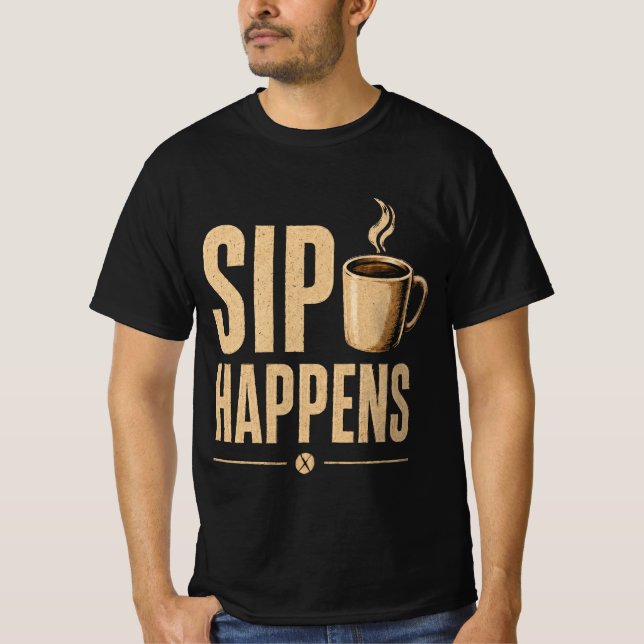 Sip Happens OG T-Shirt (Front)