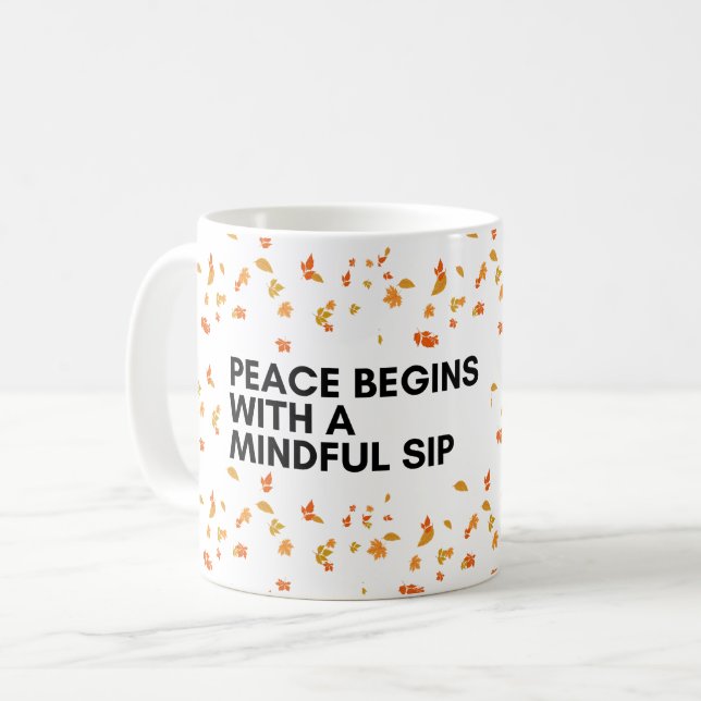Sip Peace Embrace Mindfulness Coffee Mug (Front Left)