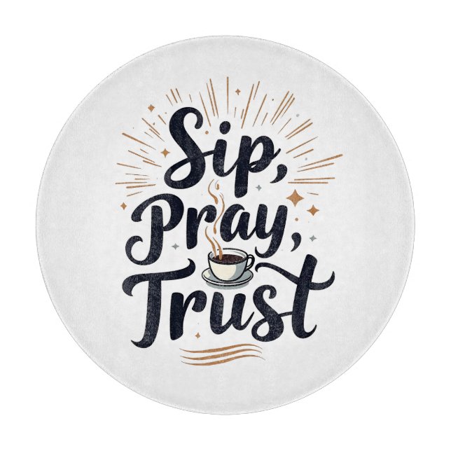 Sip Pray Trust Coffee And jesus Lover   Cutting Board (Front)