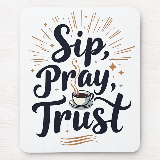 Sip Pray Trust Coffee And jesus Lover   Mouse Pad (Front)