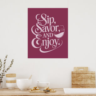 Sip, Savour, Enjoy Wine Poster