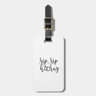 Sip Sip Hooray Bachelorette Party Luggage Tag