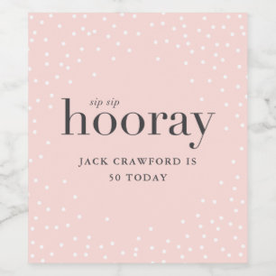 sip sip hooray birthday bottle label