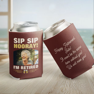 Sip Sip Hooray I’m Retired Photo Retirement Party Can Cooler