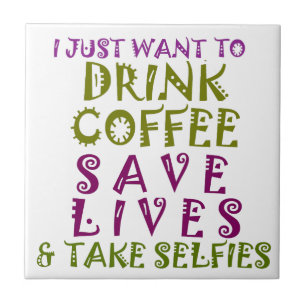  Sip, Snap Repeat Chasing Caffeine Selfies design Ceramic Tile