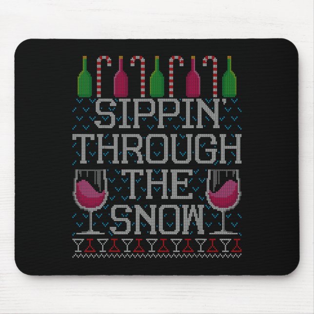 Sipn' Through The Snow Red Wine Ugly Christmas Swe Mouse Pad (Front)