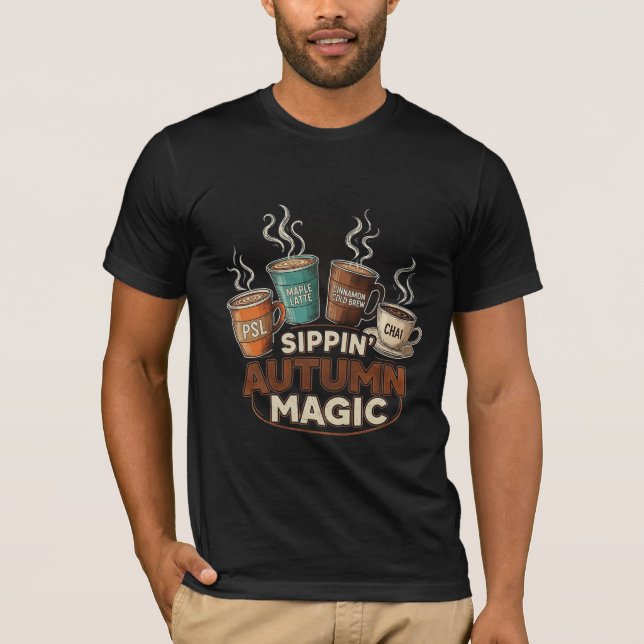 Sippin' Autumn Magic Coffee & Tea Selection T-Shirt (Front)